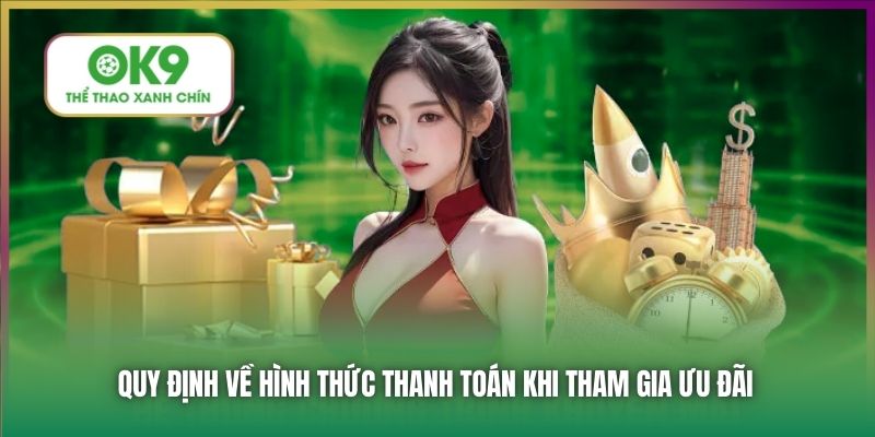 Quy định về hình thức thanh toán khi tham gia ưu đãi